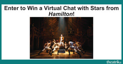 Enter to Win a Virtual Chat with Stars from Hamilton!