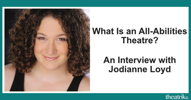 What Is an All-Abilities Theatre? An Interview with Jodianne Loyd
