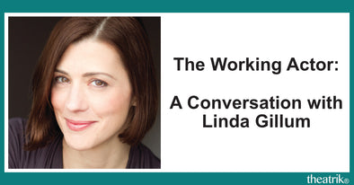 The Working Actor: A Conversation with Linda Gillum