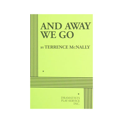AND AWAY WE GO by Terrence McNally