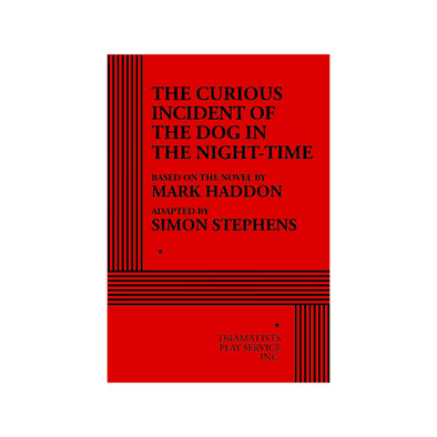 THE CURIOUS INCIDENT OF THE DOG IN THE NIGHT-TIME based on the novel by Mark Haddon, adapted by Simon Stephens