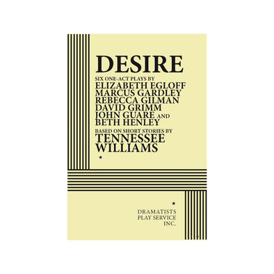 DESIRE based on short stories by Tennessee Williams