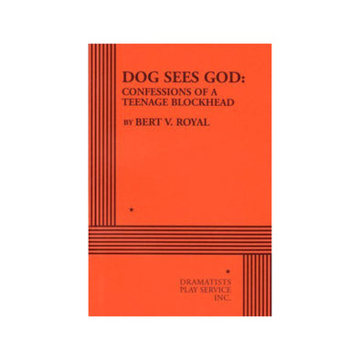 DOG SEES GOD: CONFESSIONS OF A TEENAGE BLOCKHEAD by Bert V. Royal