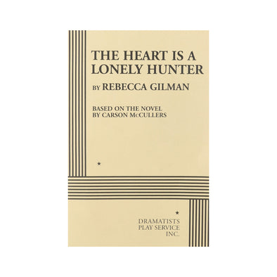 THE HEART IS A LONELY HUNTER by Rebecca Gilman, based on the novel by Carson McCullers