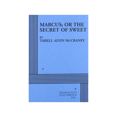 MARCUS; OR THE SECRET OF SWEET by Tarell Alvin McCraney