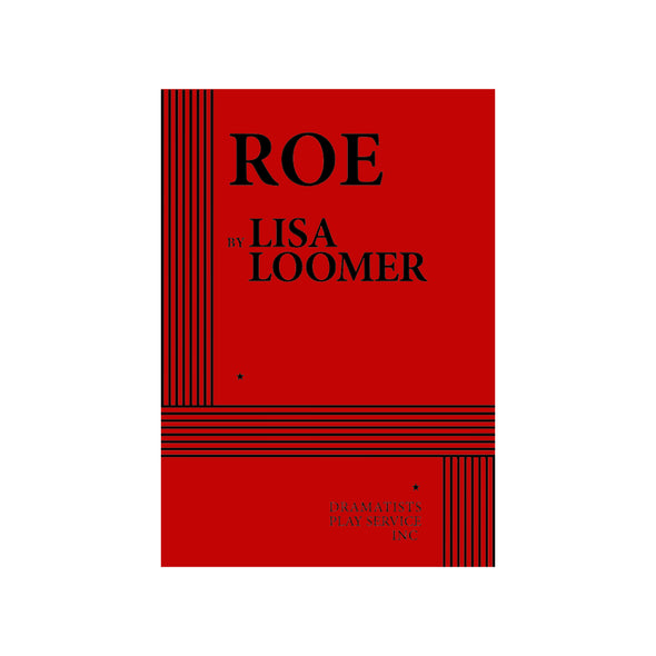 ROE by Lisa Loomer