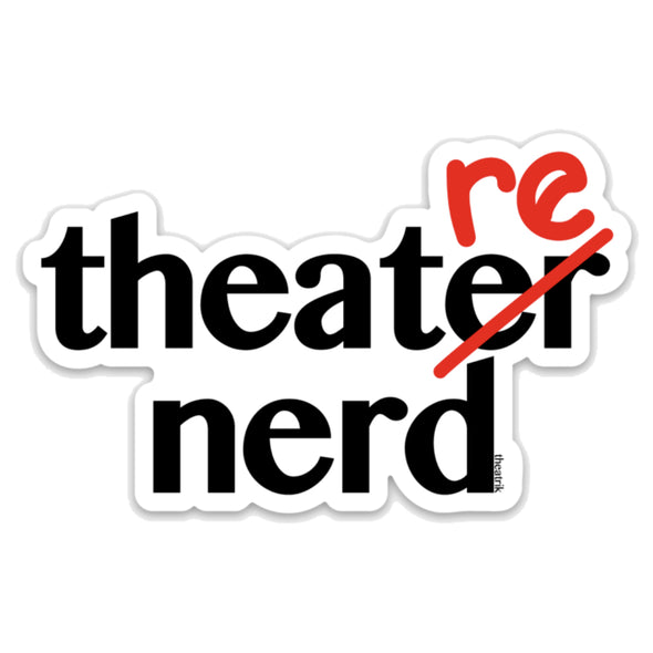 "Theatre Nerd" Sticker