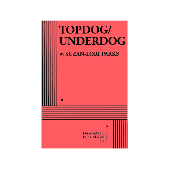TOPDOG/UNDERDOG by Suzan-Lori Parks